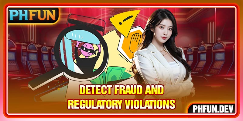 Detect fraud and regulatory violations