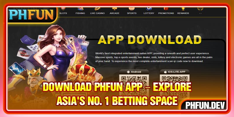 Download PHFUN App – Explore Asia's No. 1 Betting Space