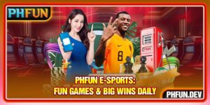 PHFUN E-Sports: Fun Games & Big Wins Daily
