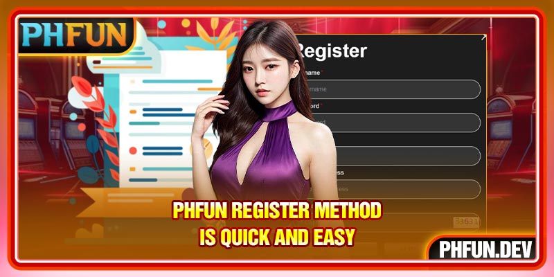 PHFUN Register method is quick and easy