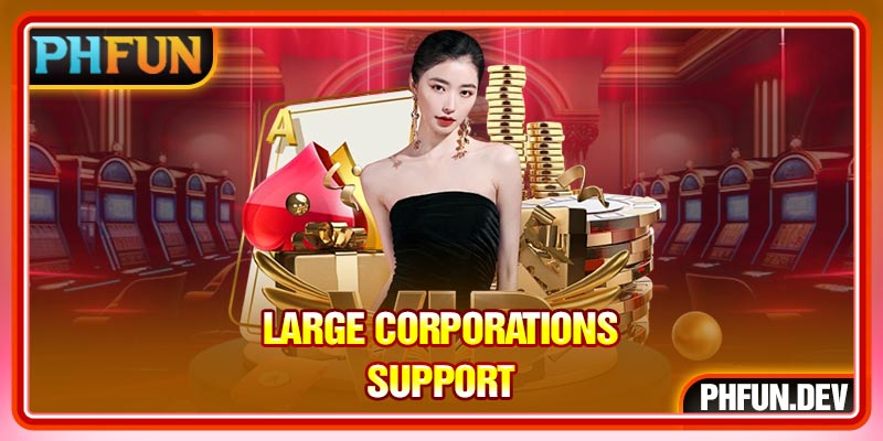 Large corporations support
