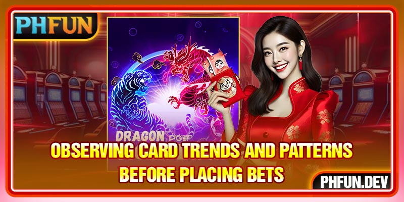 Observing card trends and patterns before placing bets