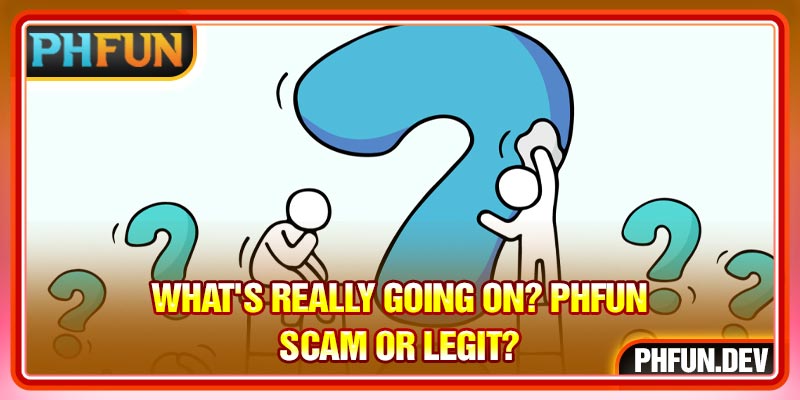 What's Really Going On? PHFUN Scam Or Legit?