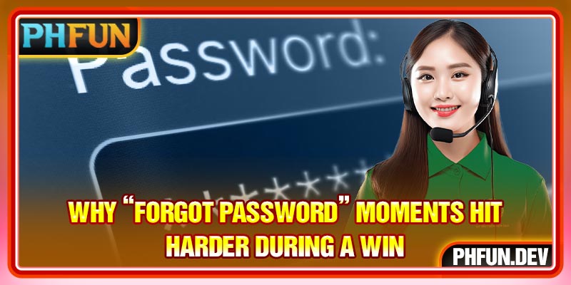Why “Forgot password” moments hit harder during a win